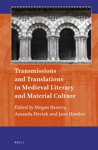 Transmissions and Translations in Medieval Literary and Material Culture [9789004499324]