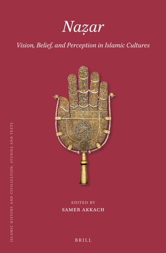 Naẓar:Vision, Belief, and Perception in Islamic Cultures [9789004499478]