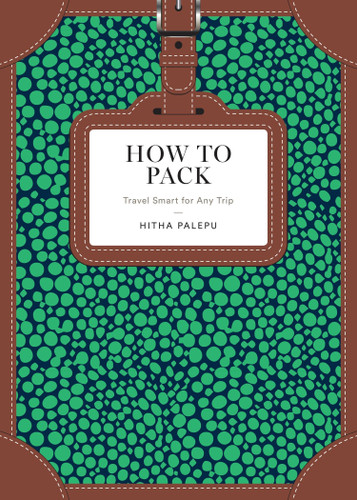 How to Pack: Travel Smart for Any Trip (How To Series) book cover by Hitha Palepu