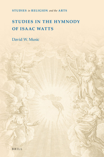 Studies in the Hymnody of Isaac Watts [9789004519947]