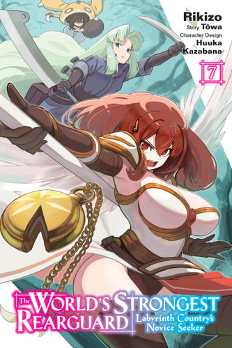The World's Strongest Rearguard: Labyrinth Country's Novice Seeker, Vol. 7 (manga) (The World's Strongest Rearguard: Labyrinth Country's Novice Seeker (manga) #7) book cover by Tôwa, Huuka Kazabana