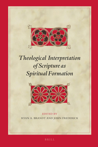 Theological Interpretation of Scripture as Spiritual Formation [9789004529199]
