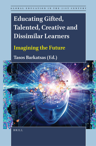Educating Gifted, Talented, Creative and Dissimilar Learners: Imagining the Future (Global Education in the 21st Century #6) [9789004532564]