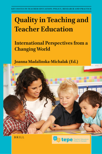 Quality in Teaching and Teacher Education: International Perspectives from a Changing World (Key Issues in Teacher Education: Policy, Research and Practice) [9789004536593]