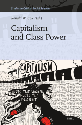 Capitalism and Class Power (Studies in Critical Social Sciences #270) [9789004686649]
