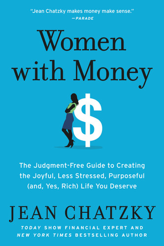 Women with Money: The Judgment-Free Guide to Creating the Joyful, Less Stressed, Purposeful (and, Yes, Rich) Life You Deserve book cover by Jean Chatzky