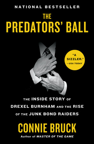 The Predators' Ball: The Inside Story of Drexel Burnham and the Rise of the Junk Bond Raiders book cover by Connie Bruck