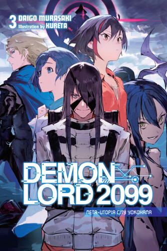 Demon Lord 2099, Vol. 3 (light novel): Meta-Utopia City Yokohama (Demon Lord 2099 (light novel) #3) book cover by Daigo Murasaki