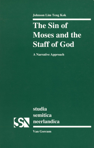 The Sin of Moses and the Staff of God: A Narrative Approach [9789023232612]