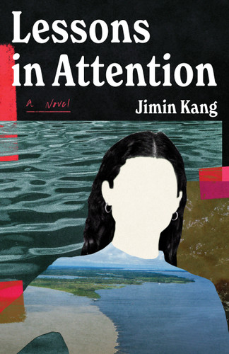 Lessons in Attention: A Novel book cover by Jimin Kang