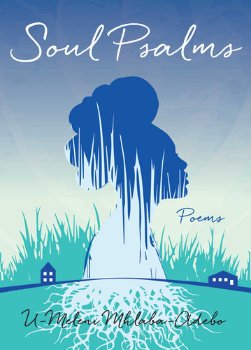Soul Psalms: Poems book cover by U-Meleni Mhlaba-Adebo