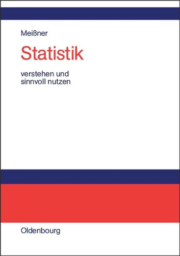 Statistik verstehen und sinnvoll nutzen: Anwendungsorientierte Einführung für Wirtschaftler book cover by Jörg-D. Meißner