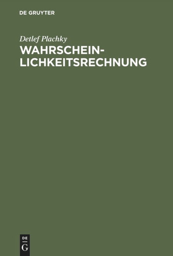 Wahrscheinlichkeitsrechnung: Diskrete Wahrscheinlichkeitsverteilungen und Schätzen ihrer Parameter ; mit 117 Beispielen book cover by Detlef Plachky