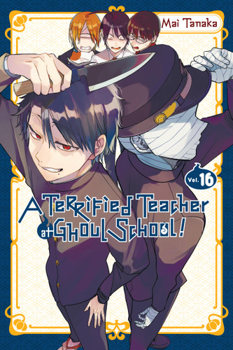 A Terrified Teacher at Ghoul School!, Vol. 16 (A Terrified Teacher at Ghoul School! #16) book cover by Mai Tanaka
