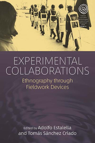 Experimental Collaborations: Ethnography through Fieldwork Devices (EASA Series #34) book cover by 