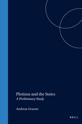 Plotinus and the Stoics: A Preliminary Study [9789004033450]
