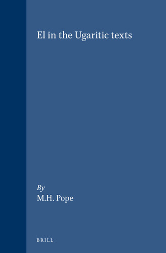 El in the Ugaritic texts [9789004040007]