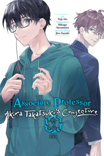 Associate Professor Akira Takatsuki's Conjecture, Vol. 6 (manga) (Associate Professor Akira Takatsuki's Conjecture (manga) #6) book cover by Mikage Sawamura