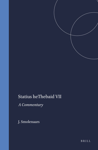 Statius Thebaid VII: A Commentary [9789004100299]