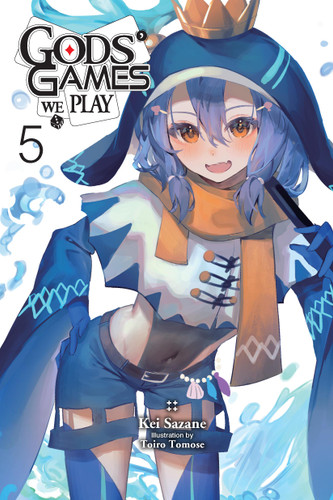 Gods' Games We Play, Vol. 5 (light novel) (Gods' Games We Play (light novel) #5) book cover by Kei Sazane