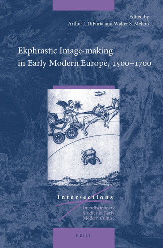 Ekphrastic Image-making in Early Modern Europe, 1500–1700 [9789004109971]