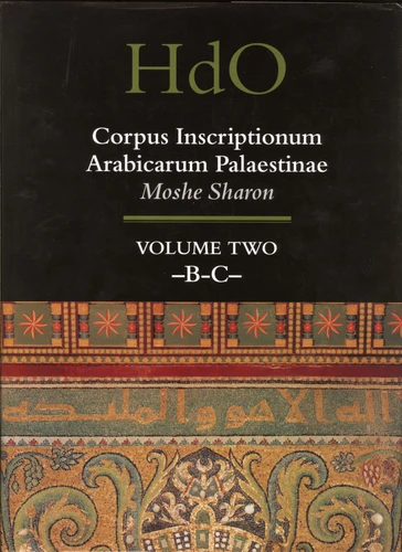 Corpus Inscriptionum Arabicarum Palaestinae, Volume Two: -B-C- [9789004110830]