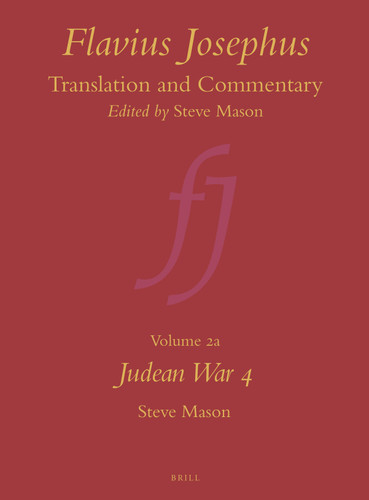 Flavius Josephus: Translation and Commentary, Volume 2a: Judean War 4 [9789004117082]