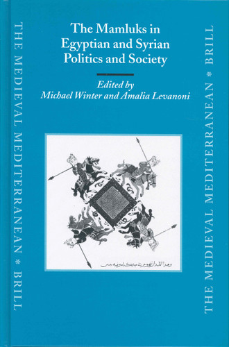 The Mamluks in Egyptian and Syrian Politics and Society [9789004132863]