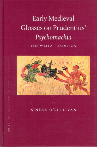 Early Medieval Glosses on Prudentius' Psychomachia: The Weitz Tradition [9789004138049]