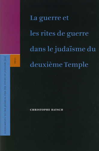 La guerre et les rites de guerre dans le judaïsme du deuxième Temple [9789004138971]