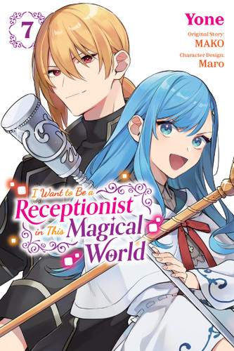 I Want to Be a Receptionist in This Magical World, Vol. 7 (manga) (I Want to be a Receptionist in This Magi #7) book cover by MAKO