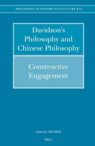 Davidson's Philosophy and Chinese Philosophy: Constructive Engagement [9789004150485]
