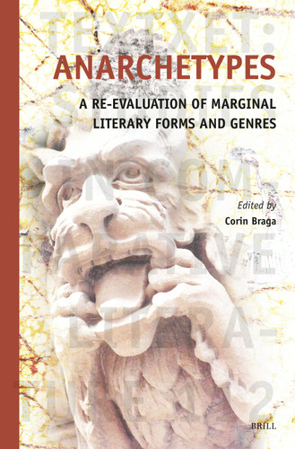 Anarchetypes: A Re-evaluation of Marginal Literary Forms and Genres [9789004708570]