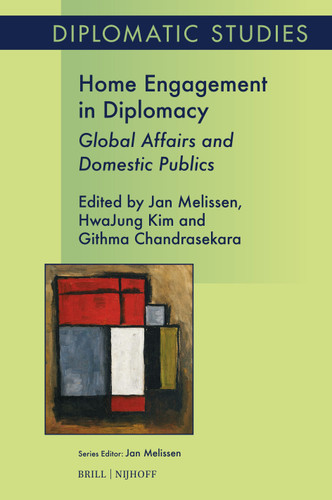 Home Engagement in Diplomacy: Global Affairs and Domestic Publics [9789004738317]