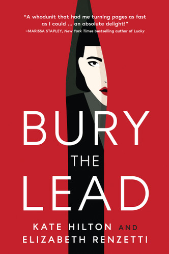 Bury the Lead: A Quill & Packet Mystery book cover by Kate Hilton, Elizabeth Renzetti