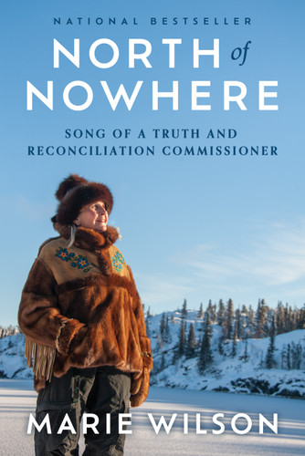 North of Nowhere: Song of a Truth and Reconciliation Commissioner book cover by Marie Wilson