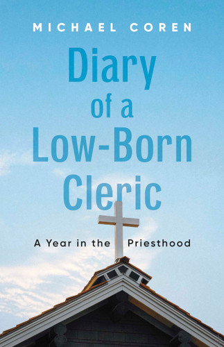 Diary of a Low-Born Cleric: A Year in the Priesthood book cover by Michael Coren