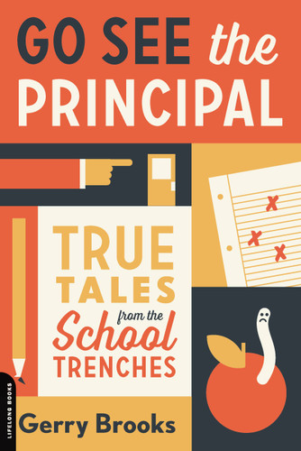 Go See the Principal: True Tales from the School Trenches book cover by Gerry Brooks