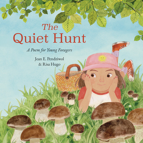 The Quiet Hunt: A Poem for Young Foragers book cover by Jean E. Pendziwol