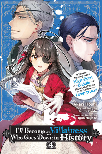 I’ll Become a Villainess Who Goes Down in History, Vol. 4 (I’ll Become a Villainess Who Goes Down in History #4) book cover by Akari Hoshi