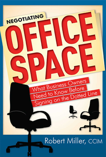 Negotiating Office Space: What Business Owners Need To Know Before Signing on the Dotted Line book cover by Robert Miller