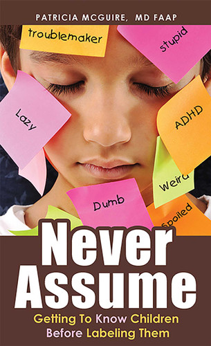 Never Assume: Getting To Know Children Before Labeling Them book cover by Patricia McGuire