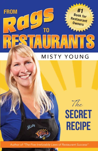 From Rags To Restaurants: The Secret Recipe book cover by Misty Young