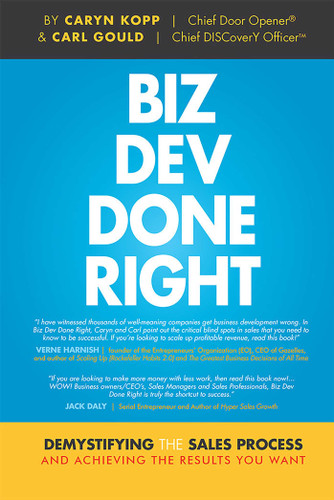 Biz Dev Done Right: Demystifying The Sales Process And Achieving The Results You Want book cover by Caryn Kopp, Carl Gould