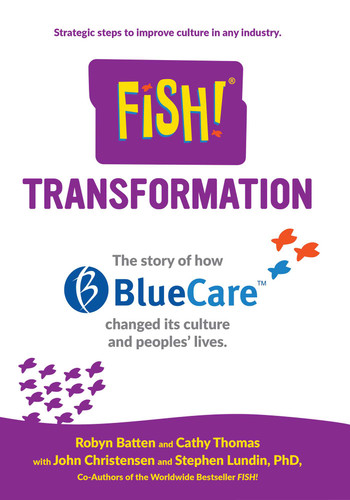 Fish! Transformation: The story of how BlueCare changed its culture and people's lives. book cover by Robyn Batten, Cathy Thomas, John Christensen, Stephen Lundin