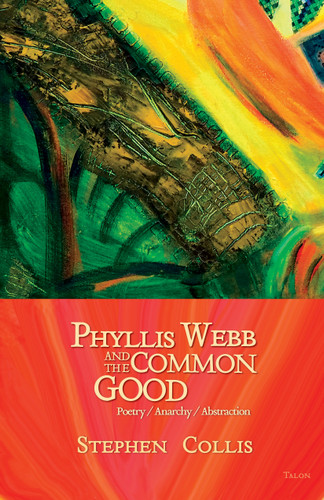 Phyllis Webb and the Common Good: Poetry/Anarchy/Abstraction book cover by Stephen Collis