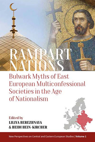 Rampart Nations: Bulwark Myths of East European Multiconfessional Societies in the Age of Nationalism (New Perspectives on Central and Eastern European Studies #1) book cover by 