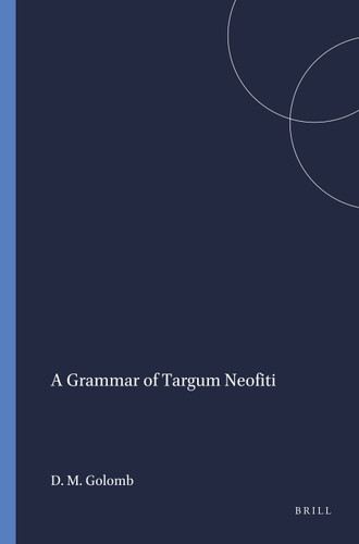 A Grammar of Targum Neofiti [9780891308911]