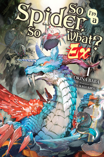 So I'm a Spider, So What? Ex, Vol. 1 (light novel) (So I'm a Spider, So What? Ex (novel) #1) book cover by Okina Baba
