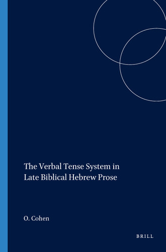 The Verbal Tense System in Late Biblical Hebrew Prose [9781575069432]
